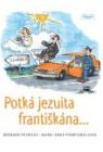 Potká jezuita františkána… Potká jezuita františkána…