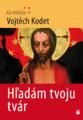 News by Vojtěch Kodet: I SEEK YOUR FACE and ON DISCIPLESHIP in Slovak News by Vojtěch Kodet: I SEEK YOUR FACE and ON DISCIPLESHIP in Slovak