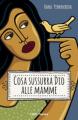 The Mother´s Day gift to Italian Women - WHAT GOD WHISPERS TO MOTHERS by Hana Pinknerová The Mother´s Day gift to Italian Women - WHAT GOD WHISPERS TO MOTHERS by Hana Pinknerová