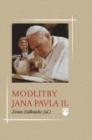 Modlitby Jana Pavla II. Modlitby Jana Pavla II.