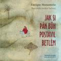 Bůh stvořil vesmír, aby měl čím ozdobit jesličky